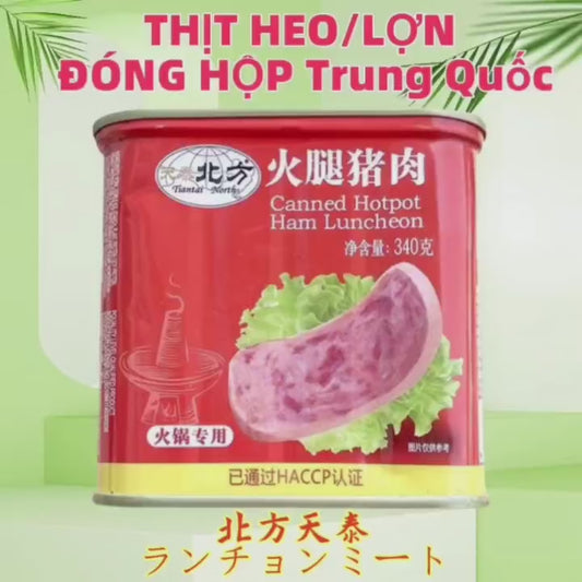 Thịt Heo/Thịt Lợn Đóng Hộp Ăn Liền Trung Quốc  Thịt heo / thịt lợn đóng hộp Trung Quốc 340g 北方天泰ランチョンミート